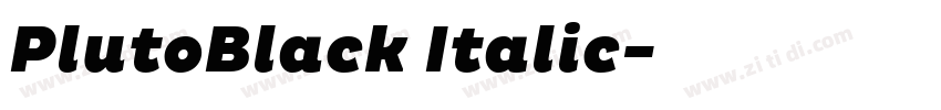 PlutoBlack Italic字体转换 PlutoBlack Italic字体转换